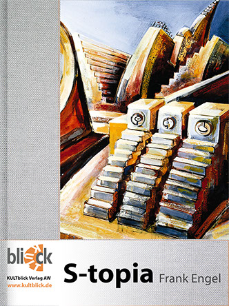 EBook S-topia S-topia von Frank Engel Kultblick Verlag AW